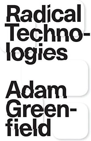 Radical Technologies: The Design of Everyday Life book cover