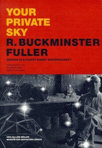 Your Private Sky: R. Buckminster Fuller—The Art of Design Science book cover